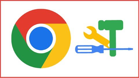 Google Chrome 2023 –  Beginner To Mastery