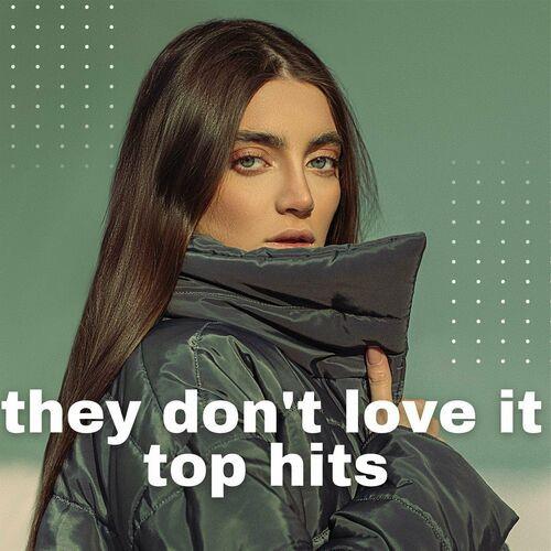 They Dont Love It - Top Hits (2023)