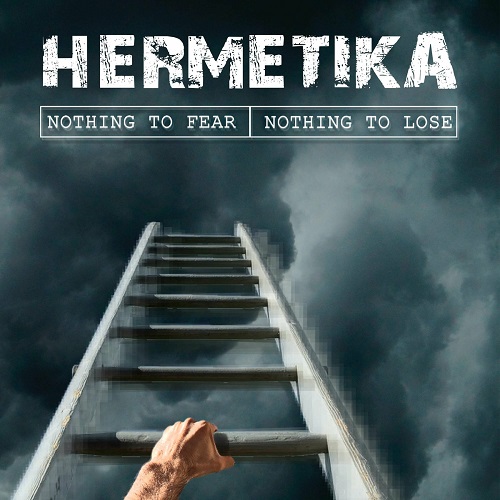Hermetika - Nothing to Fear Nothing to Lose (2023) Lossless