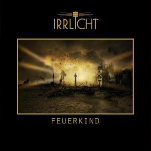 Irrlicht - Feuerkind (2023)