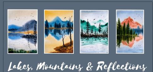 Lakes, Mountains & Reflections Using Watercolors – Beginner Friendly class