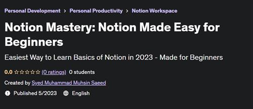 Notion Mastery Notion Made Easy for Beginners