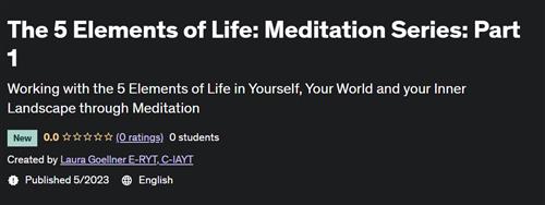 The 5 Elements of Life Meditation Series Part 1