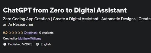 ChatGPT from Zero to Digital Assistant