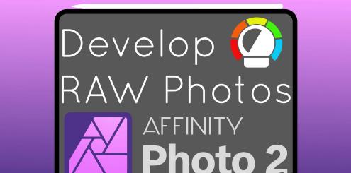 Affinity Photo V2 Developing RAW Photos