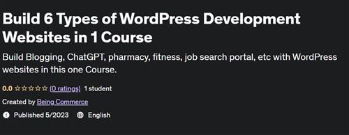 Build 6 Types of WordPress Development Websites in 1 Course