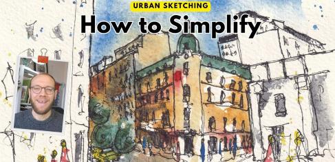 How to Simplify in Urban Sketching – A Fundamental Skill |  Download Free