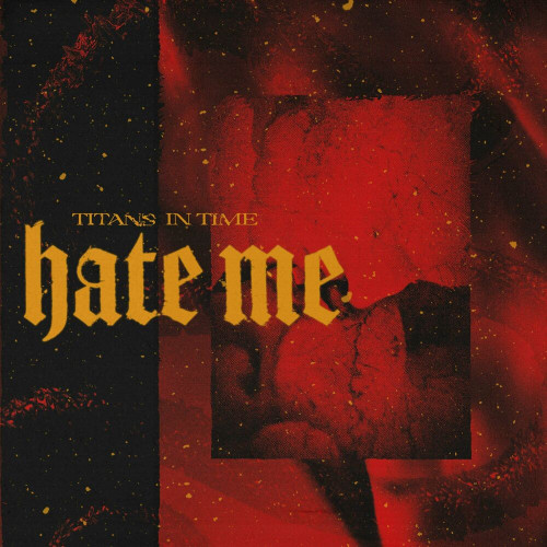 Titans In Time - Hate Me (Single) (2023)