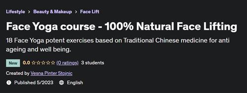 100% Natural Face Lifting – Face Yoga Basic & Advance Course