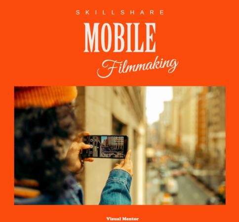 Mobile Filmmaking A beginners guide to Video Stories, Recording, and Editing
