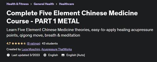 Complete Five Element Chinese Medicine Course – PART 1 METAL