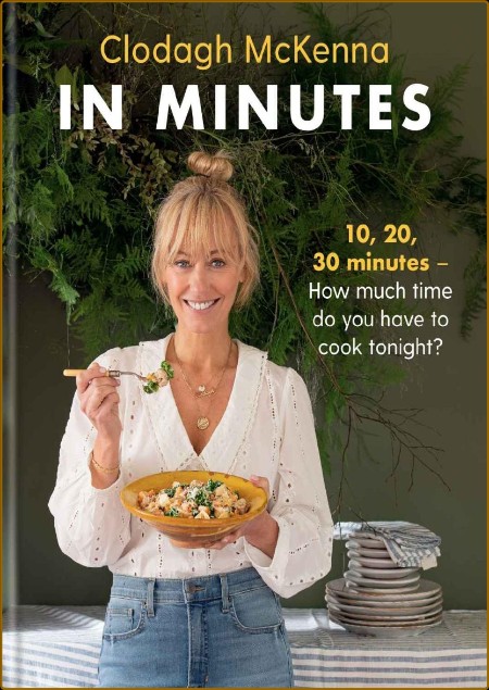 In Minutes: Simple and delicious recipes to make in 10, 20 or 30 minutes