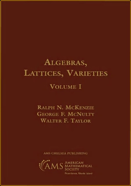 Algebras, Lattices, Varieties (Mathematical Surveys and Monographs, 268)