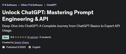 Unlock ChatGPT Mastering Prompt Engineering & API