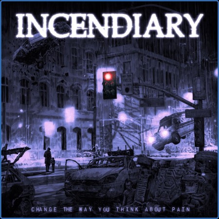 Incendiary - Change The Way You Think About Pain (2023)