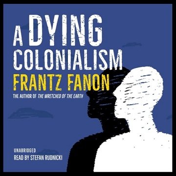 A Dying Colonialism [Audiobook]