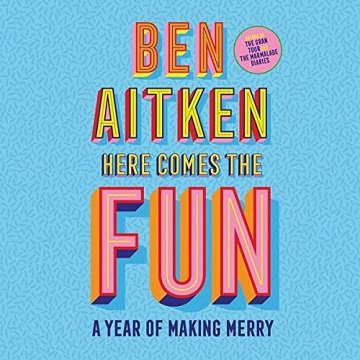 Here Comes the Fun A Year of Making Merry [Audiobook]