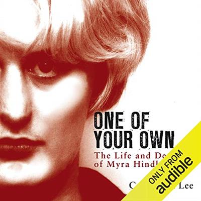 One of Your Own The Life and Death of Myra Hindley [Audiobook]