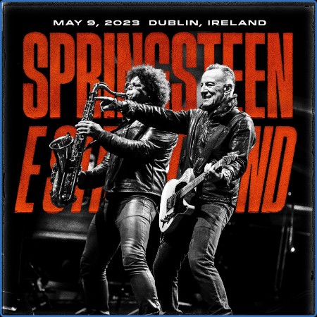 Bruce Springsteen & The E Street Band - 2023-05-09 RDS Arena, Dublin, IRL (2023) FLAC