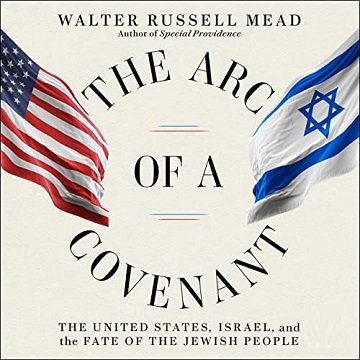The Arc of a Covenant The United States, Israel, and the Fate of the Jewish People [Audiobook]