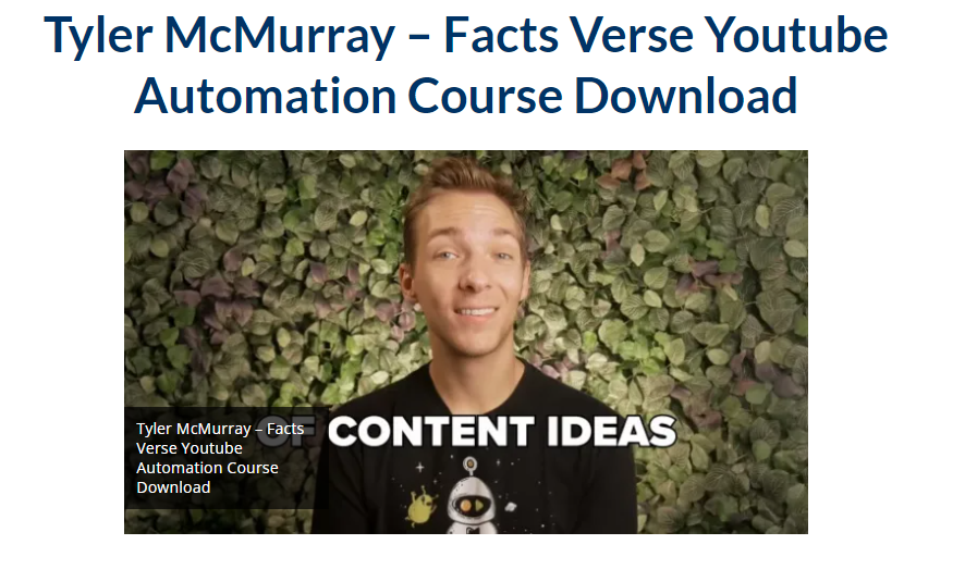 Tyler McMurray – Facts Verse Youtube Automation Course 2023