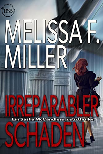 Cover: Melissa F. Miller  -  Irreparabler Schaden (Ein Sasha McCandless Justizthriller 1)