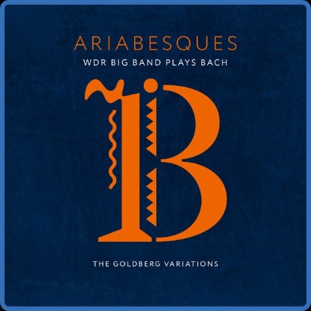 WDR Big Band - Ariabesques - WDR Big Band Plays Bach  (The Goldberg Variations) (2...