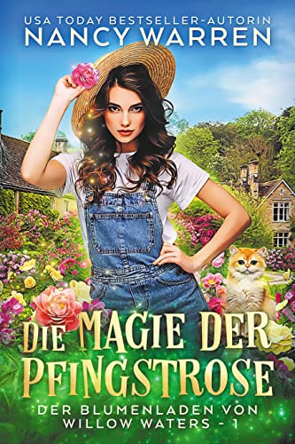 Nancy Warren  -  Die Magie der Pfingstrose: Ein Paranormaler Cosy - Krimi (Der Blumenladen von Willow Waters 1)