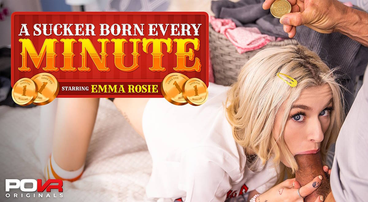 [POVR Originals / POVR.com] Emma Rosie - A Sucker Born Every Minute [2023-05-17, Blonde, Blowjob, Closeup Missionary, Couples, Cowgirl, Cum In Mouth, Doggy Style, Handjob, Missionary, Pussy Masturbation, Reflection, Reverse Cowgirl, Small Tits, Spreadeagl