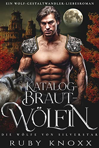 Ruby Knoxx  -  Katalogbrautw&ouml;lfin: Ein Wolf - Gestaltwandler - Liebesroman