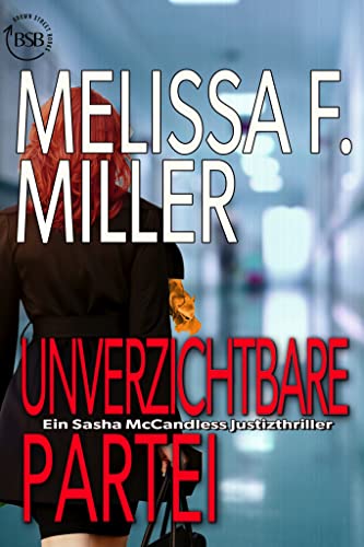 Melissa F. Miller  -  Unverzichtbare Partei (Ein Sasha McCandless Justizthriller 4)