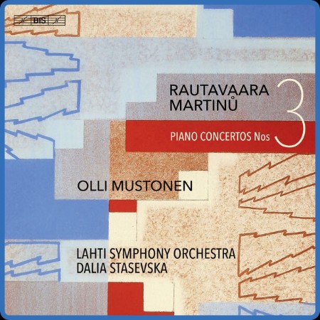 Olli Mustonen - Rautavaara & Martinů Piano Concertos No  3 (2023) 