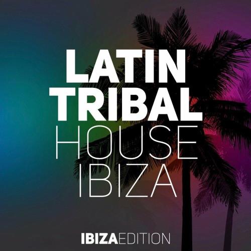Latin Tribal House Ibiza (2023)