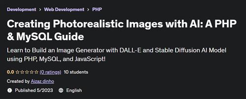 Creating Photorealistic Images with AI A PHP and MySQL Guide