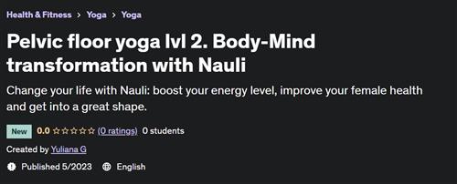 Pelvic floor yoga lvl 2. Body-Mind transformation with Nauli