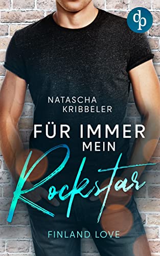 Natascha Kribbeler  -  F&uuml;r immer mein Rockstar: Finland Love