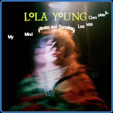 Lola Young - My Mind Wanders and Sometimes Leaves Completely (2023)