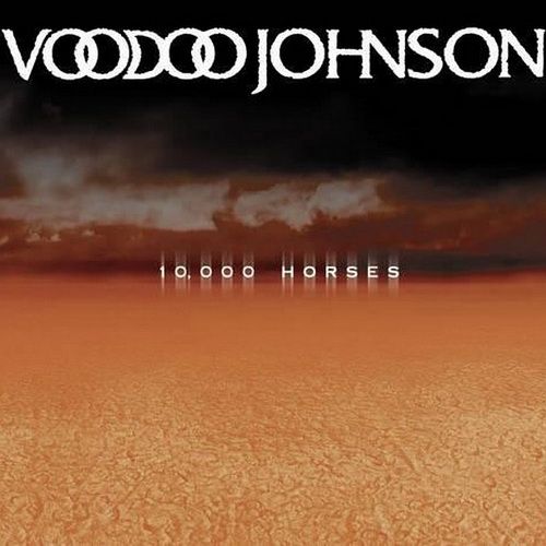 Voodoo Johnson - 10000 Horses 2010