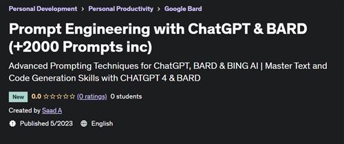 Prompt Engineering with ChatGPT & BARD (+2000 Prompts inc)