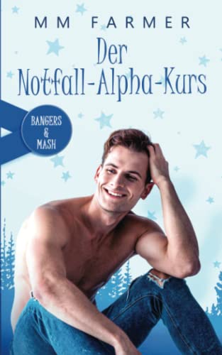 Mm Farmer  -  Der Notfall - Alpha - Kurs (Bangers & Mash: Deutsch 1)