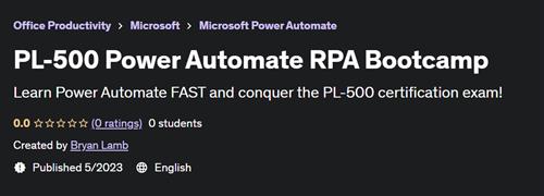 PL-500 Power Automate RPA Bootcamp