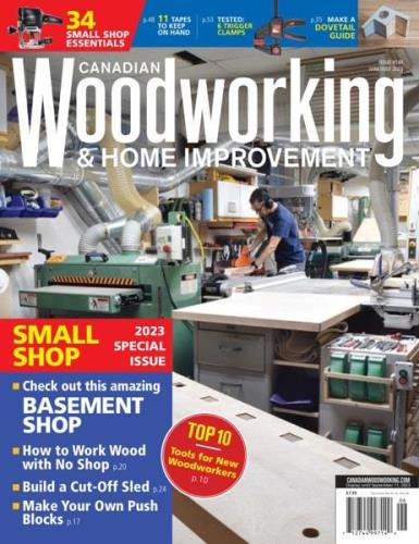 Canadian Woodworking & Home Improvement - June/July 2023