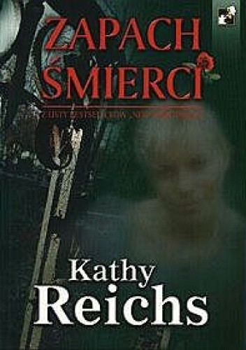 Kathy Reichs - Temperance Brennan (tom 1) Zapach śmierci