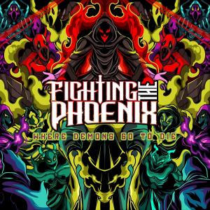 Fighting the Phoenix - Where Demons Go to Hide (2023)