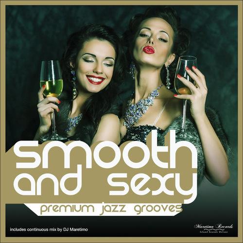 Smooth and Sexy - Premium Jazz Grooves (2016)