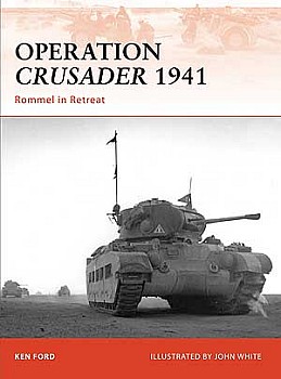 Operation Crusader 1941: Rommel in Retreat