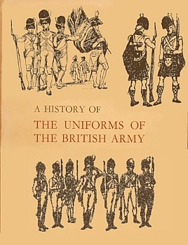 A History of the Uniforms of the British Army: Volume 5