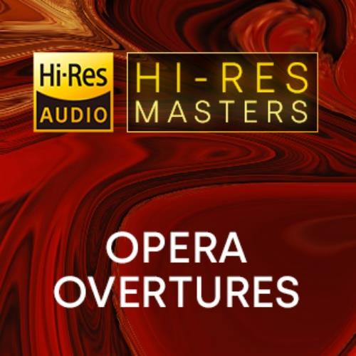 Hi-Res Masters Opera Overtures (2023) FLAC