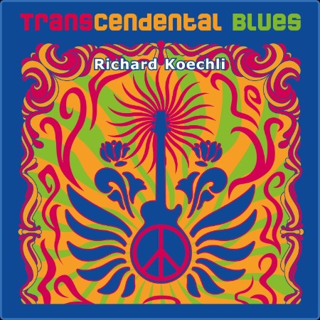 Richard Koechli - Transcendental Blues (2023) FLAC