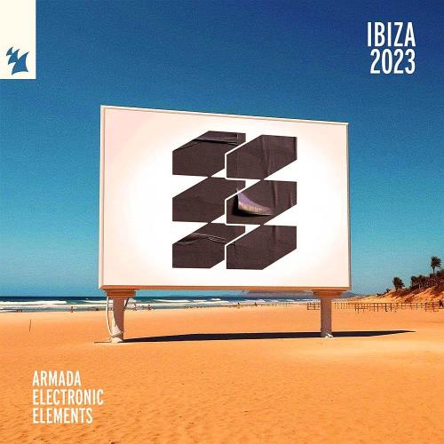 Armada Electronic Elements - Ibiza 2023 [Extended Mixes] (2023)